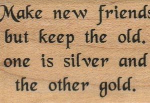 Make New Friends But Keep 1 1/4 x 1 3/4-0