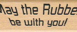 May The Rubber Be With You! 1 x 2 1/2-0