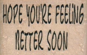 Hope You’re Feeling Better Soon 2 x 1 1/4