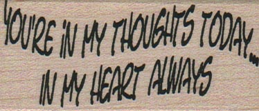 You’re In My Thoughts Today 1 1/4 x 2 1/2