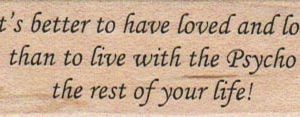 It's Better To Have Loved 1 x 2 1/2-0