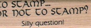 To Stamp... Or Not To Stamp? 3/4 x 2 1/4-0