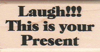 Laugh This Is Your 1 1/4 x 2 1/4