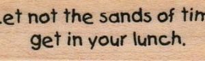 Let Not The Sands Of Time 3/4 x 2 1/4-0