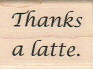 Thanks A Latte 1 x 1 1/4