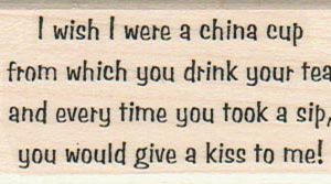 I Wish I Were A China Cup 1 1/4 x 2 1/4-0