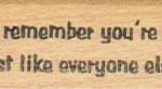 Always Remember You're 3/4 x 2 1/4-0