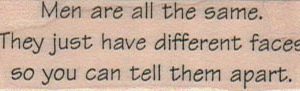 Men Are All The Same 3/4 x 2 1/4-0