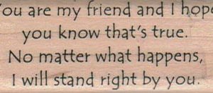 You Are My Friend 1 x 2 1/4-0