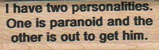 I Have Two Personalities 3/4 x 2 1/4