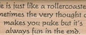 Life Is Like A RollerCoaster 1 x 2 3/4-0