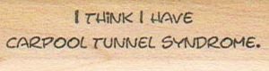 I Think I Have Carpool Tunnel 3/4 x 2 1/4-0