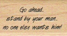 Go Ahead... Stand By Your Man 1 x 1 1/2-0