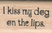 I Kiss My Dog 1 x 1 1/2