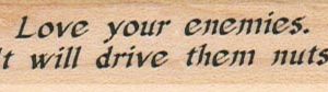 Love Your Enemies 3/4 x 2 1/4-0