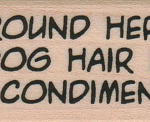 Around Here, Dog Hair 1 x 1 3/4-0