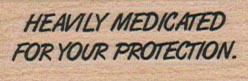 Heavily Medicated 3/4 x 1 3/4