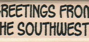 Greetings From The Southwest 1 x 2 1/2-0