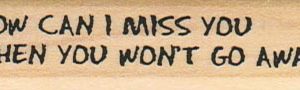 How Can I Miss You When 3/4 x 2 1/2-0