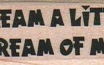 Dream A Little Dream 3/4 x 2-0