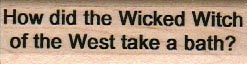 How Did The Wicked Witch 3/4 x 2 1/2