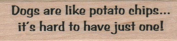 Dogs Are Like Potato Chips 3/4 x 2 1/4-0