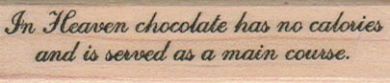 In Heaven Chocolate Has/Lg 3/4 x 2 3/4