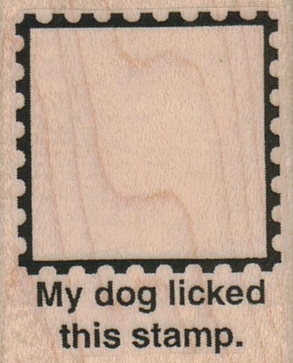 My Dog Licked This Stamp 1 1/2 x 1 3/4