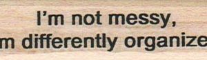 I'm Not Messy 3/4 x 2 1/2-0