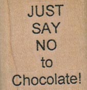 Just Say No/Chocolate 1 1/4 x 1 1/4