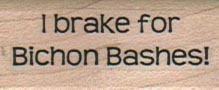 I Brake For Bichon Bashes 3/4 x 1 1/2