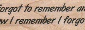 I Forgot To Remember 1 x 2 1/2-0