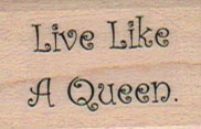 Live Like A Queen 1 x 1 1/4