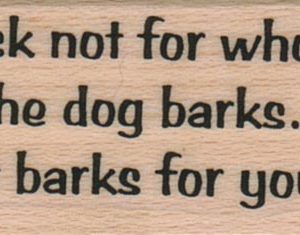 Ask Not For Whom The Dog 1 x 1 3/4-0