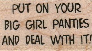 Put On Your Big Girl Panties 1 x 1 3/4-0