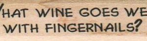 What Wine Goes Well With Fingernails? 3/4 x 2 3/4-0