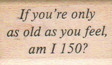 If You're Only As Old 1 x 1 1/2-0