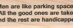 Men Are Like Parking Spaces. 1 x 2 3/4-0