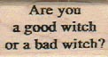 Are You A Good Witch Or A 3/4 x 1 1/4-0