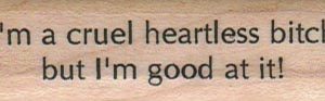 I'm A Cruel Heartless 3/4 x 2 1/4-0