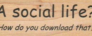 A Social Life? 1 x 2 1/4-0