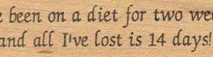 I've Been On A Diet For Two 3/4 x 3-0