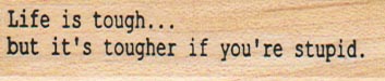 Life is Tough… But It’s Tougher 3/4 x 2 1/2