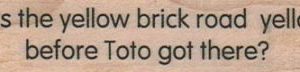 Was The Yellow Brick Road Yellow 3/4 x 3-0