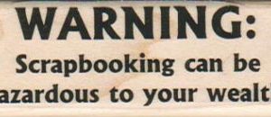 WARNING: Scrapbooking Can 1 x 2 3/4-0