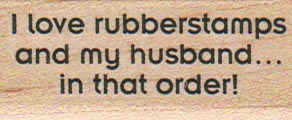 I Love Rubberstamps And My 1 x 2-0