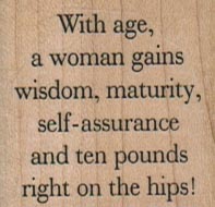 With Age A Woman Gains 1 1/2 x 1 1/4