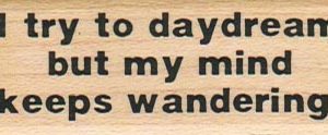 I Try To Daydream 1 x 2 1/4-0