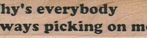 Why's Everybody Always 3/4 x 2 3/4-0