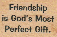 Friendship Is God’s Most 1 1/4 x 1 3/4